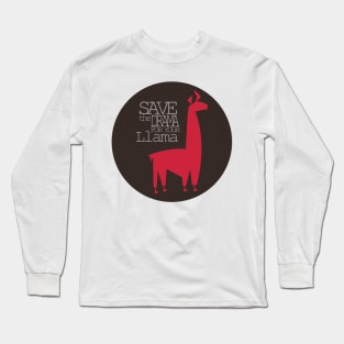 Save the Drama for your Llama Long Sleeve T-Shirt